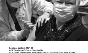 Candace Waters, FNP-BC APA Family Medicine at Graniteville, "As a Nurse Practitioner, getting the COVID-19 vaccine will help me stay healthy which is important to my family and network. It also sends a positive message to our patients and community that vaccinations are essential, safe and effective as we progress to ending the COVID pandemic and other communicable diseases."